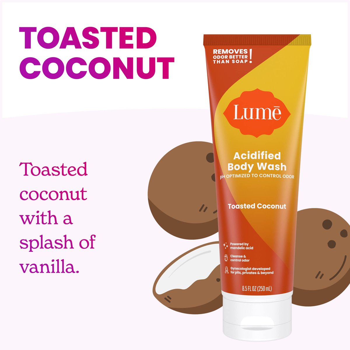 Lume Acidified Body Wash – 24-Stunden-Geruchskontrolle – Entfernt Gerüche besser als Seife – Feuchtigkeitsspendende Formel – Ohne SLS oder Parabene – Von Gynäkologen entwickelt – 8,5 Unzen (Toasted Coconut)